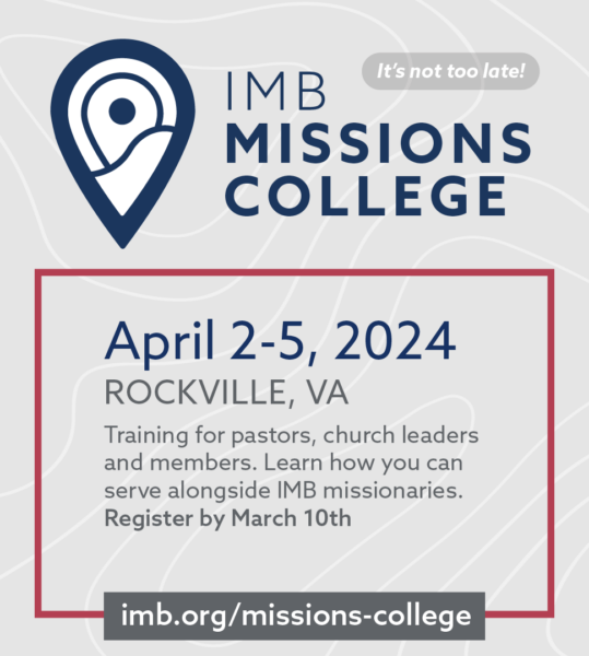 Training for pastors, church leaders and members  Learn how you can serve alongside IMB missionaries. Register by March 10th