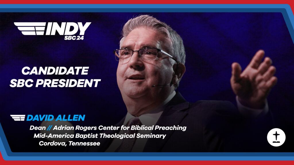 David Allen to be nominated for SBC president at 2024 SBC Annual