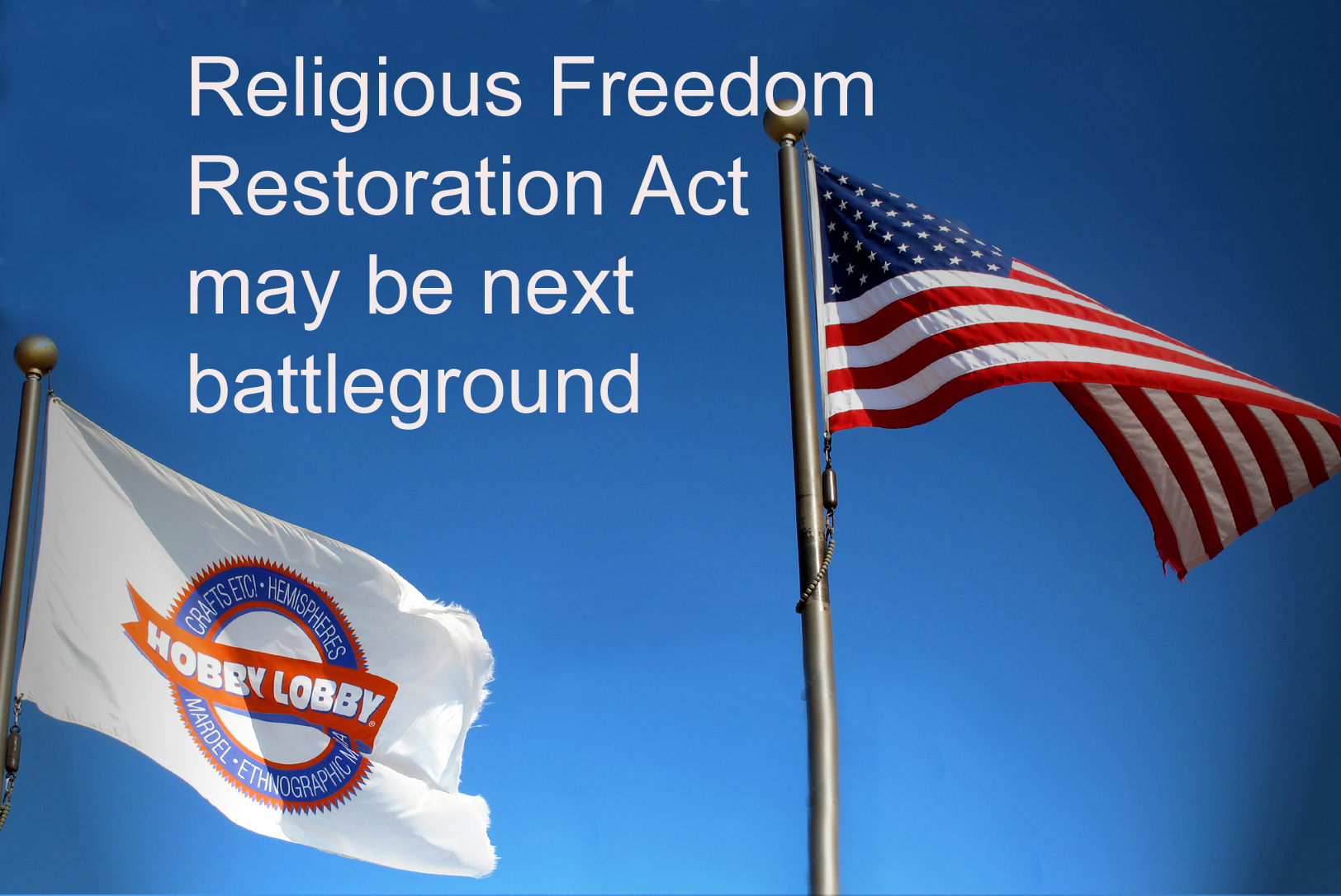After Hobby Lobby ruling, leaders rally around RFRA Baptist Press